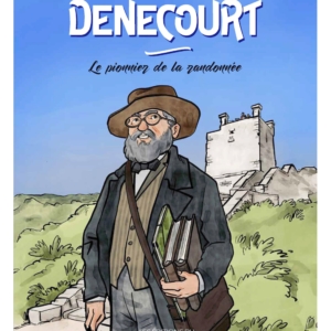 Denecourt. Le pionnier de la randonnée
